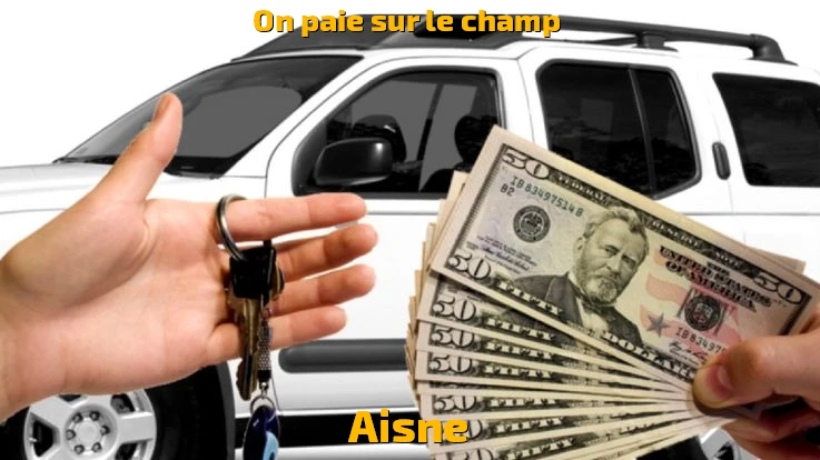 Rachat Voiture Dans L Aisne Une Reprise Simple Et Cash